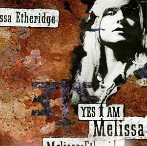 Yes I Am, Melissa Etheridge